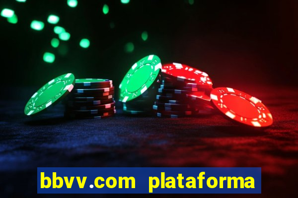 bbvv.com plataforma de jogos